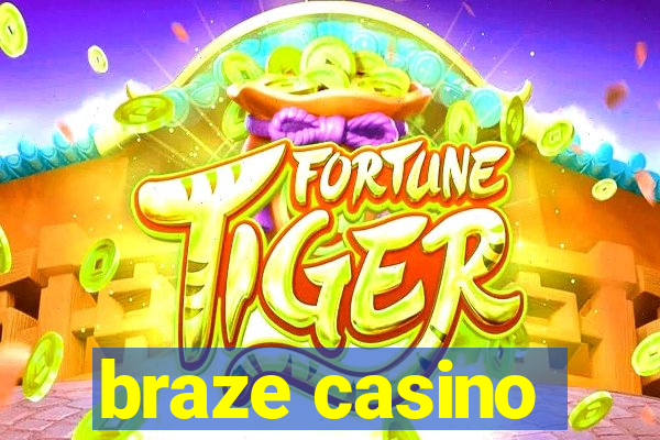 braze casino